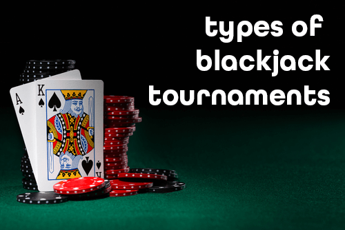 Types of Blackjack Tournaments